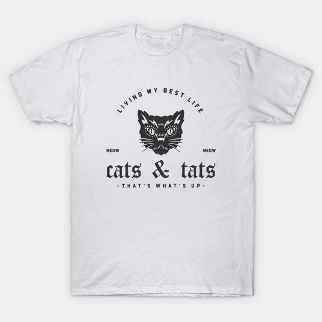 Cats&Tats cats and tattoos living my best life that’s what’s up T-Shirt by Los Babyos